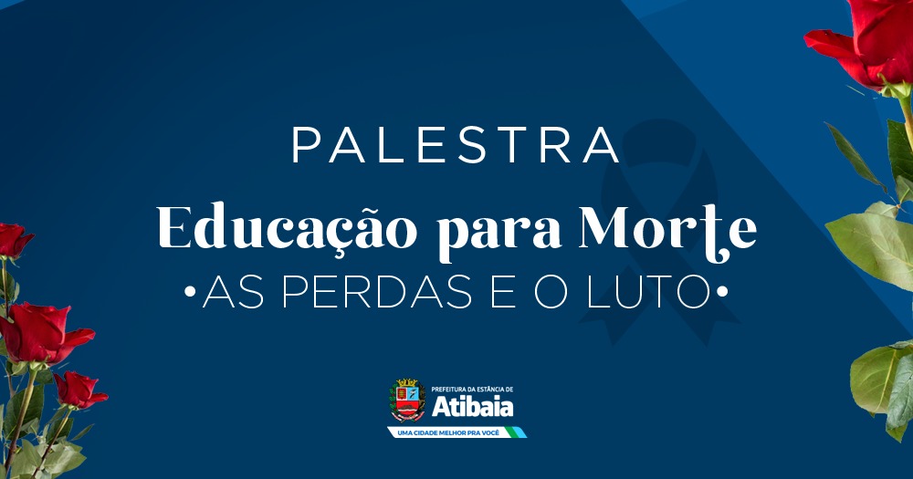 Prefeitura promove palestra sobre Educação para Morte, as Perdas e o Luto