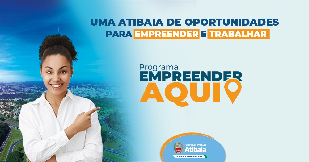 Prefeitura de Atibaia fomenta economia com incentivo ao empreendedor e geração de emprego