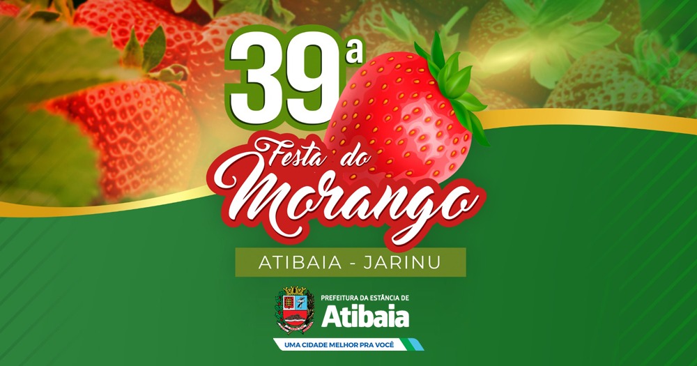 39ª Festa do Morango de Atibaia e Jarinu tem início no dia 24 de junho