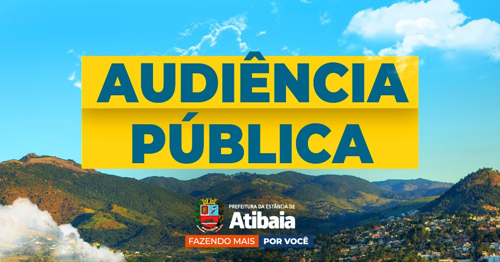 Audiências públicas discutirão projetos de aprovação de empreendimentos imobiliários em Atibaia